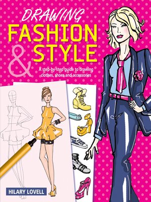 cover image of Drawing Fashion & Style: a step-by-step guide to drawing clothes, shoes and accessories